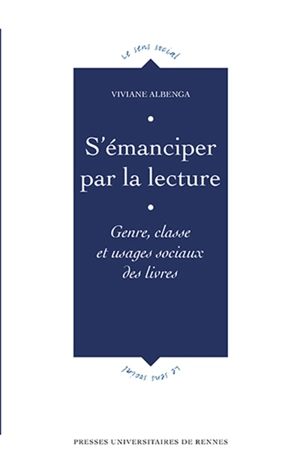 S'émanciper par la lecture : genre, classe et usages sociaux des livres - Viviane Albenga