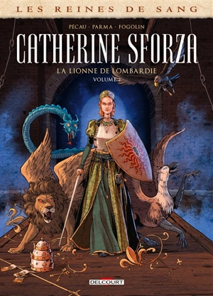Les reines de sang. Catherine Sforza, la lionne de Lombardie. Vol. 2 - Jean-Pierre Pécau