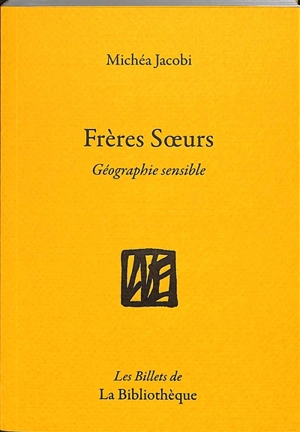 Humanitatis elementi. Vol. 8. Frères soeurs : géographie sensible - Michéa Jacobi