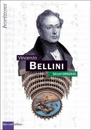 Vincenzo Bellini - Gérard Denizeau