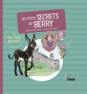 Les p'tits secrets du Berry - Daniel Bernard