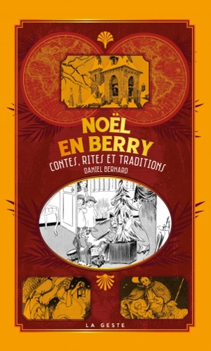 Noël en Berry : contes, rites et traditions - Daniel Bernard