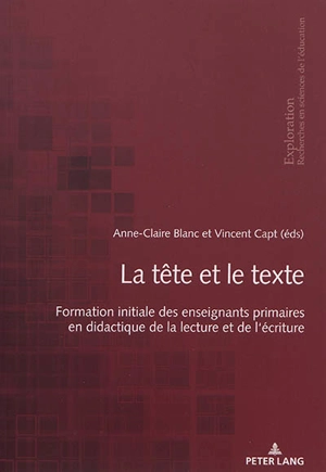 La tête et le texte : formation initiale des enseignants primaires en didactique de la lecture et de l'écriture