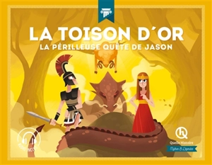 La Toison d'or : la périlleuse quête de Jason - Julie Gouazé