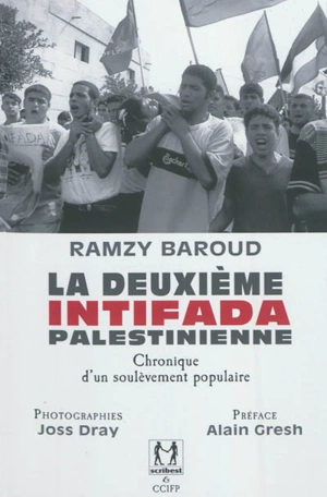 La deuxième Intifada palestinienne : chronique d'un soulèvement populaire - Ramzy Baroud