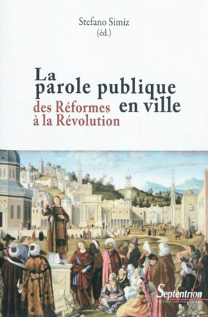 La parole publique en ville : des Réformes à la Révolution