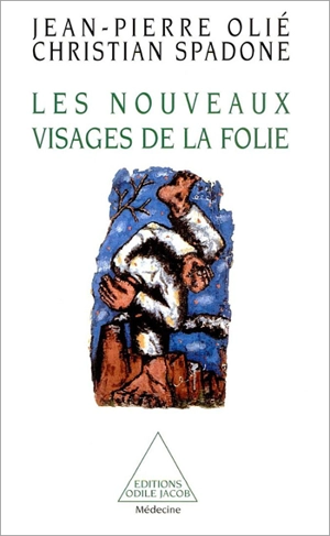 Les Nouveaux visages de la folie - Jean-Pierre Olié