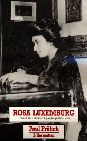 Rosa Luxemburg : sa vie et son oeuvre - Paul Frölich