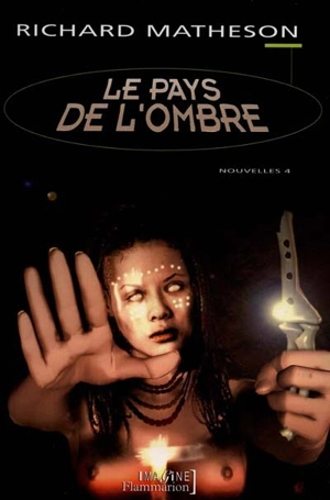 L'intégrale des nouvelles. Vol. 4. Le pays de l'ombre - Richard Matheson