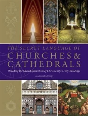 The Secret Language of Churches & Cathedrals - Richard Stemp