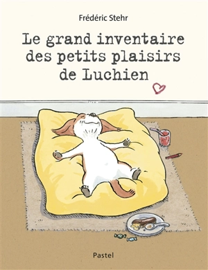 Le grand inventaire des petits plaisirs de Luchien - Frédéric Stehr