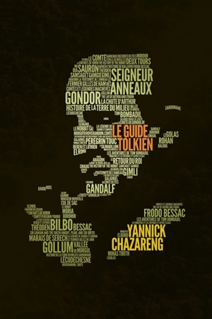 Le guide Tolkien - Yannick Chazareng