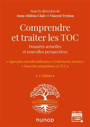 Comprendre et traiter les TOC : données actuelles et nouvelles perspectives : approches pluridisciplinaires, traitements actuels, nouvelles adaptations en TTC