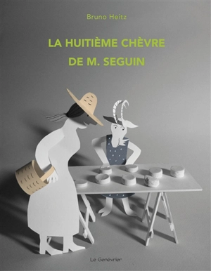 La huitième chèvre de M. Seguin - Bruno Heitz