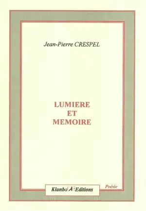 Lumière et mémoire - Jean-Pierre Crespel