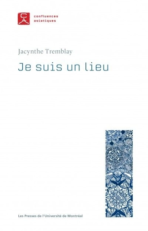 Je suis un lieu : une rencontre avec Nishida Kitarô - Jacynthe Tremblay