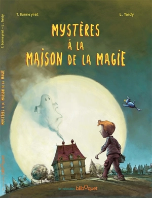 Mystères à la Maison de la magie - Thierry Bonneyrat