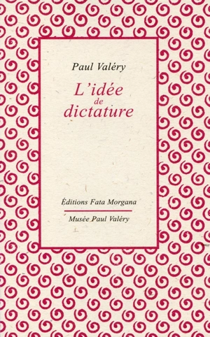 L'idée de dictature - Paul Valéry
