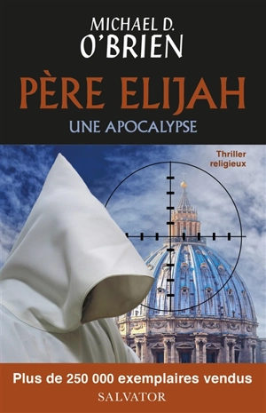 Père Elijah : une apocalypse - Michael David O'Brien