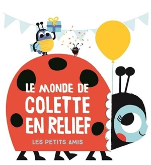 Le monde de Colette en relief : les petits amis - Peskimo