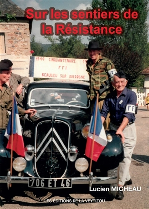 Sur les sentiers de la Résistance - Lucien Micheau