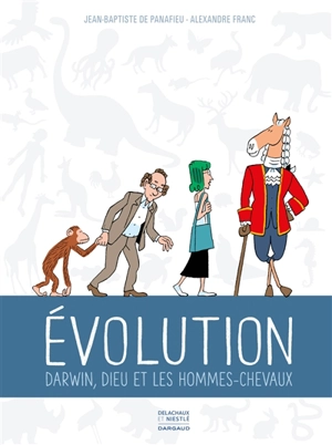 Evolution : Darwin, Dieu et les hommes-chevaux - Jean-Baptiste de Panafieu