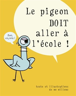 Le pigeon doit aller à l'école ! - Mo Willems