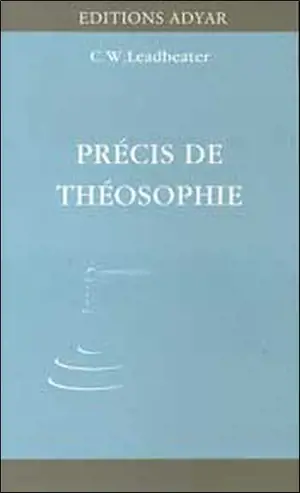 Précis de théosophie - Charles Webster Leadbeater