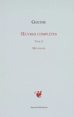 Oeuvres complètes. Vol. 10. Mélanges - Johann Wolfgang von Goethe