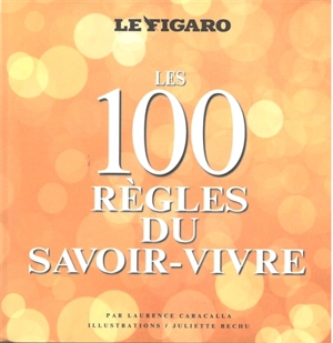 Les 100 règles du savoir-vivre - Laurence Caracalla