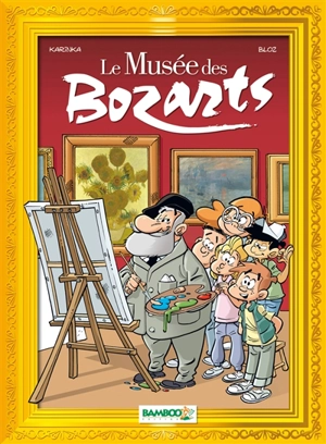 Le Musée des Bozarts. Vol. 1. Impressionnants impressionnistes - Karinka