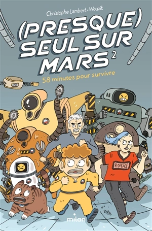 (Presque) seul sur Mars. Vol. 2. 58 minutes pour survivre - Christophe Lambert