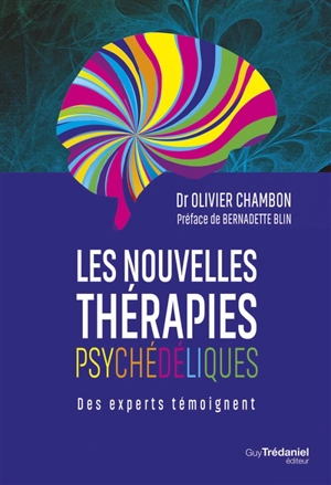 Les nouvelles thérapies psychédéliques : des experts témoignent - Olivier Chambon