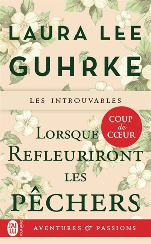 Lorsque refleuriront les pêchers - Laura Lee Guhrke