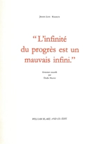 L'infinité du progrès est un mauvais infini - Jean-Luc Nancy