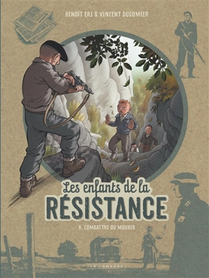 Les Enfants de la Résistance tome 3, le réseau Lynx passe à l'action