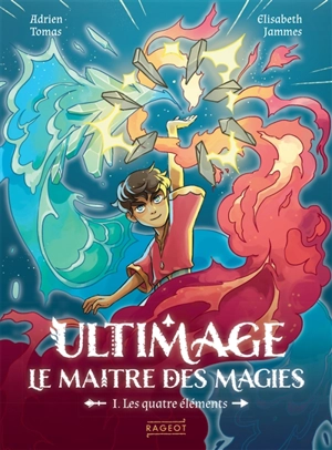 Ultimage, le maître des magies. Vol. 1. Les quatre éléments - Adrien Tomas