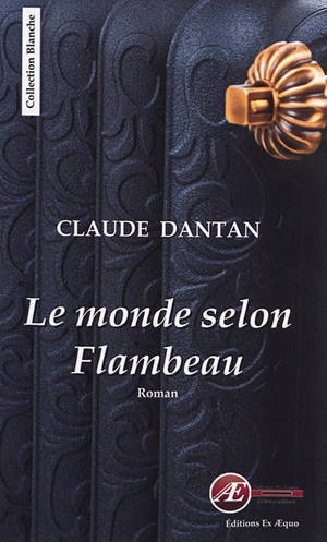 Le monde selon Flambeau - Claude Dantan