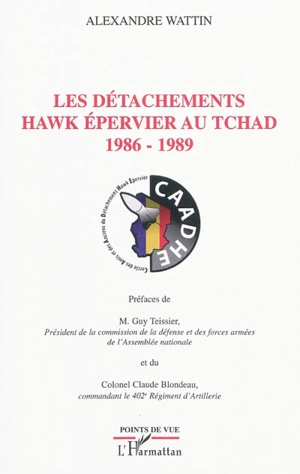 Les détachements Hawk Epervier au Tchad : 1986-1989 - Alexandre Wattin