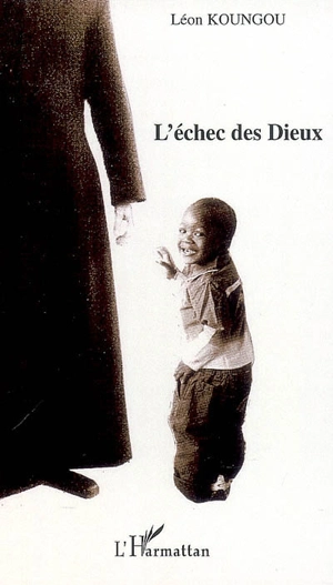 L'échec des dieux - Léon Koungou