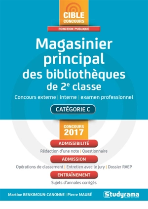 Magasinier principal des bibliothèques de 2e classe : catégorie C, concours 2017 : concours externe, interne, examen professionnel - Martine Benkimoun-Canonne