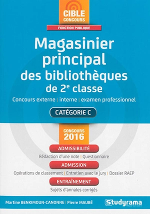 Magasinier principal des bibliothèques de 2e classe : catégorie C, concours 2016 : admissibilité, admission, entraînement - Martine Benkimoun-Canonne