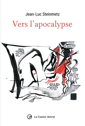 Vers l'Apocalypse - Jean-Luc Steinmetz