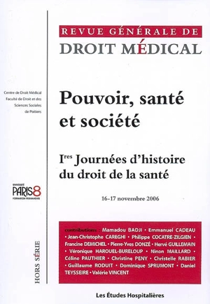 Revue générale de droit médical. Pouvoir, santé et société - Journées d'histoire du droit de la santé (1 ; 2006 ; Paris)