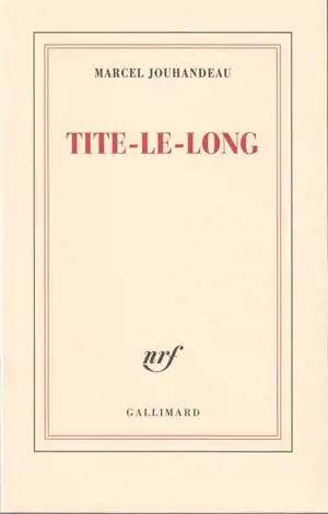 Tite-le-long - Marcel Jouhandeau