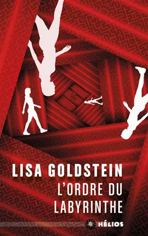 L'ordre du labyrinthe - Lisa Goldstein