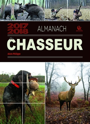 Almanach du chasseur 2017-2018 - Alain Philippe