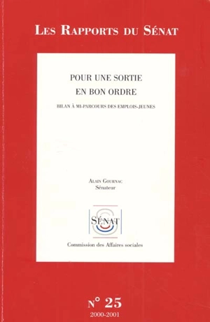 Bilan à mi-parcours des emplois-jeunes : pour une sortie en bon ordre - France. Sénat (1958-....). Commission des affaires sociales