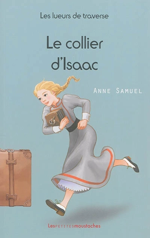 Les lueurs de traverse. Vol. 2. Le collier d'Isaac - Anne Samuel