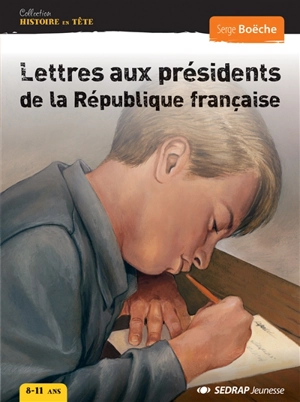 Lettres aux présidents de la République française - Serge Boëche